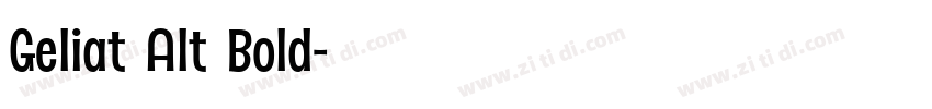 Geliat Alt Bold字体转换